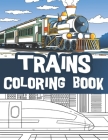 Trains coloring book: train coloring book for kids / Locomotives coloring book By Bluebee Journals Cover Image