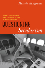 Questioning Secularism: Islam, Sovereignty, and the Rule of Law in Modern Egypt (Chicago Studies in Practices of Meaning) Cover Image