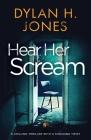 Hear Her Scream: a chilling thriller with a shocking twist Cover Image