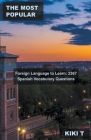 The Most Popular Foreign Language to Learn: 2367 Spanish Vocabulary Questions Cover Image