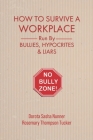 How To Survive A Workplace Run By Bullies, Hypocrites & Liars Cover Image