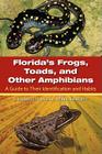 Florida's Frogs, Toads, and Other Amphibians: A Guide to Their Identification and Habits By Richard D. Bartlett, Patricia Bartlett Cover Image