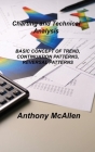 Charting and Technical Analysis: Basic Concept of Trend, Continuation Patterns, Reversal Patterns By Anthony McAllen Cover Image
