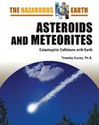Asteroids and Meteorites: Catastrophic Collisions with Earth (Hazardous Earth) By Timothy Kusky Cover Image