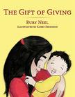The Gift of Giving By Ruby Neel Cover Image