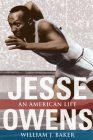 Jesse Owens: An American Life (Sport and Society) Cover Image