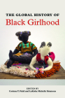 The Global History of Black Girlhood Cover Image