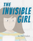 The Invisible Girl: A Children's Book About Confidence And Self-Esteem By Sher Hudson Cover Image