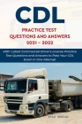 CDL Practice Test Questions and Answers 2021 - 2022: 400+ Latest Commercial Driver's license Practice Test Questions and Answers to Pass Your CDL Exam By Kyle Bredan Cover Image