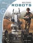 Military Robots By Brett S. Martin Cover Image