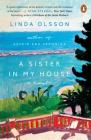 A Sister in My House: A Novel By Linda Olsson Cover Image