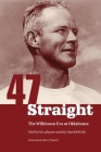 Forty-Seven Straight: The Wilkinson Era at Oklahoma By Harold Keith, Berry Tramel (Foreword by) Cover Image