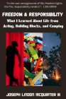 Freedom & Responsibility: What I Learned About Life from Acting, Building Blocks, and Camping By III McQuirter, Joseph Lindon Cover Image