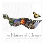 The Nature of Clemson By Lisa K. Wagner, Umit Yilmaz, Victor B. Shelburne Cover Image