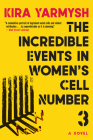 The Incredible Events in Women's Cell Number 3 By Kira Yarmysh, Arch Tait (Translator) Cover Image