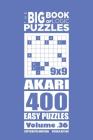 The Big Book of Logic Puzzles - Akari 400 Easy (Volume 36) By Mykola Krylov Cover Image