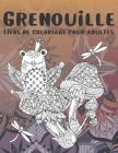 Grenouille - Livre de coloriage pour adultes By Mila Ouellet Cover Image