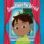 Sometimes I'm Afraid: A Mental Health Book for Children Cover Image