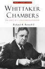Whittaker Chambers: The Spirit of a Counterrevolutionary (Library Modern Thinkers Series) By Richard M. Reinsch II Cover Image