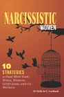 Narcissistic Women: 10 Strategies to Deal With Toxic Wives, Mothers, Girlfriends, and Co-Workers Cover Image