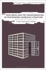 New Media and the Transformation of Postmodern American Literature: From Cage to Connection (New Horizons in Contemporary Writing) By Casey Michael Henry Cover Image