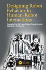 Designing Robot Behavior in Human-Robot Interactions Cover Image