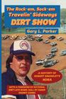 Rock-em, Sock-em, Travelin' Sideways Dirt Show By Gary L. Parker, Kent Harrelson (Cover Design by), Karen Paul Stone (Designed by) Cover Image