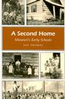 A Second Home: Missouri's Early Schools (Missouri Heritage Readers #1) Cover Image