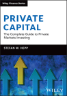 Private Capital: The Complete Guide to Private Markets Investing (Wiley Finance) Cover Image
