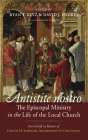 Antistite Nostro: The Episcopal Ministry in the Life of the Local Church: Festschrift in Honor of Dennis M. Schnurr, Archbishop of Cincinnati By Ryan T. Ruiz (Editor), David J. Endres (Editor), Timothy P. Broglio (Foreword by) Cover Image