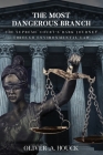 The Most Dangerous Branch: The Supreme Court's Dark Journey Through Environmental Law By Oliver A. Houck Cover Image