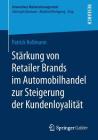 Stärkung Von Retailer Brands Im Automobilhandel Zur Steigerung Der Kundenloyalität (Innovatives Markenmanagement) Cover Image