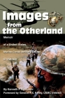 Images from the Otherland: Memoir of a United States Marine Corps Artillery Officer in Vietnam By Kenneth P. Sympson Cover Image