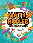 Math Riddles For Smart Kids: Math Riddles Puzzles And Brain Teasers for Kids And Family Will Enjoy (Kids Activity Books #5) By Henry Darwin Cover Image