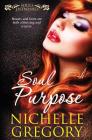 Souls Entwined: Soul Purpose By Nichelle Gregory Cover Image