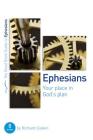 Ephesians: Your Place in God's Plan: 8 Studies for Groups and Individuals (Good Book Guides) By Richard Coekin Cover Image
