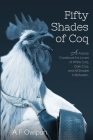 50 Shades of Coq: A Parody Cookbook For Lovers of White Coq, Dark Coq, and All Shades Between Cover Image