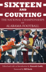 Sixteen and Counting: The National Championships of Alabama Football By Kenneth Gaddy (Editor), Kenneth Gaddy (Introduction by), Bill Battle (Foreword by), Eryk Anders (Contributions by), Javier Arenas (Contributions by), Wayne Atcheson (Contributions by), Allen Barra (Contributions by), John David Briley (Contributions by), Tommy Deas (Contributions by), Mitch Dobbs (Contributions by), Andrew Doyle (Contributions by), Keith Dunnavant (Contributions by), Mr. Winston Groom (Contributions by), Barrett Jones (Contributions by), Walter Maddox (Contributions by), Kirk McNair (Contributions by), Delbert Reed (Contributions by), Tom Roberts (Contributions by), Phil Savage (Contributions by), Gene Stallings (Contributions by), Erik Stinnett (Contributions by), Steve Townsend (Contributions by), Taylor Watson (Contributions by) Cover Image