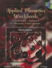 Applied Phonetics Workbook: A Systematic Approach to Phonetic Transcription [With 2 CDROMs] By Harold T. Edwards, Alvin L. Gregg Cover Image