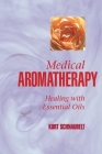 Medical Aromatherapy: Healing with Essential Oils Cover Image