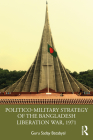 Politico-Military Strategy of the Bangladesh Liberation War, 1971 Cover Image