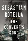 The Convert's Song: A Novel By Sebastian Rotella Cover Image