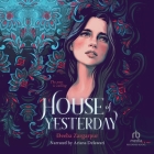 House of Yesterday By Deeba Zargarpur, Ariana Delawari (Read by) Cover Image
