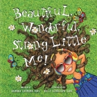Beautiful, Wonderful, Strong Little Me! Cover Image