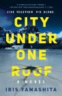 City Under One Roof By Iris Yamashita Cover Image