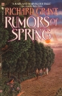 Rumors of Spring: A Novel By Richard Grant Cover Image
