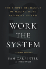 Work the System: The Simple Mechanics of Making More and Working Less (4th Edition) Cover Image