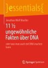 11 1/2 Ungewöhnliche Fakten Über DNA: Oder Was Man Auch Mit DNA Machen Kann (Essentials) Cover Image