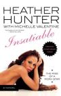 Insatiable: A Novel: The Rise of a Porn Star By Heather Hunter, Michelle Valentine Cover Image