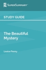 Study Guide: The Beautiful Mystery by Louise Penny (SuperSummary) By Supersummary Cover Image